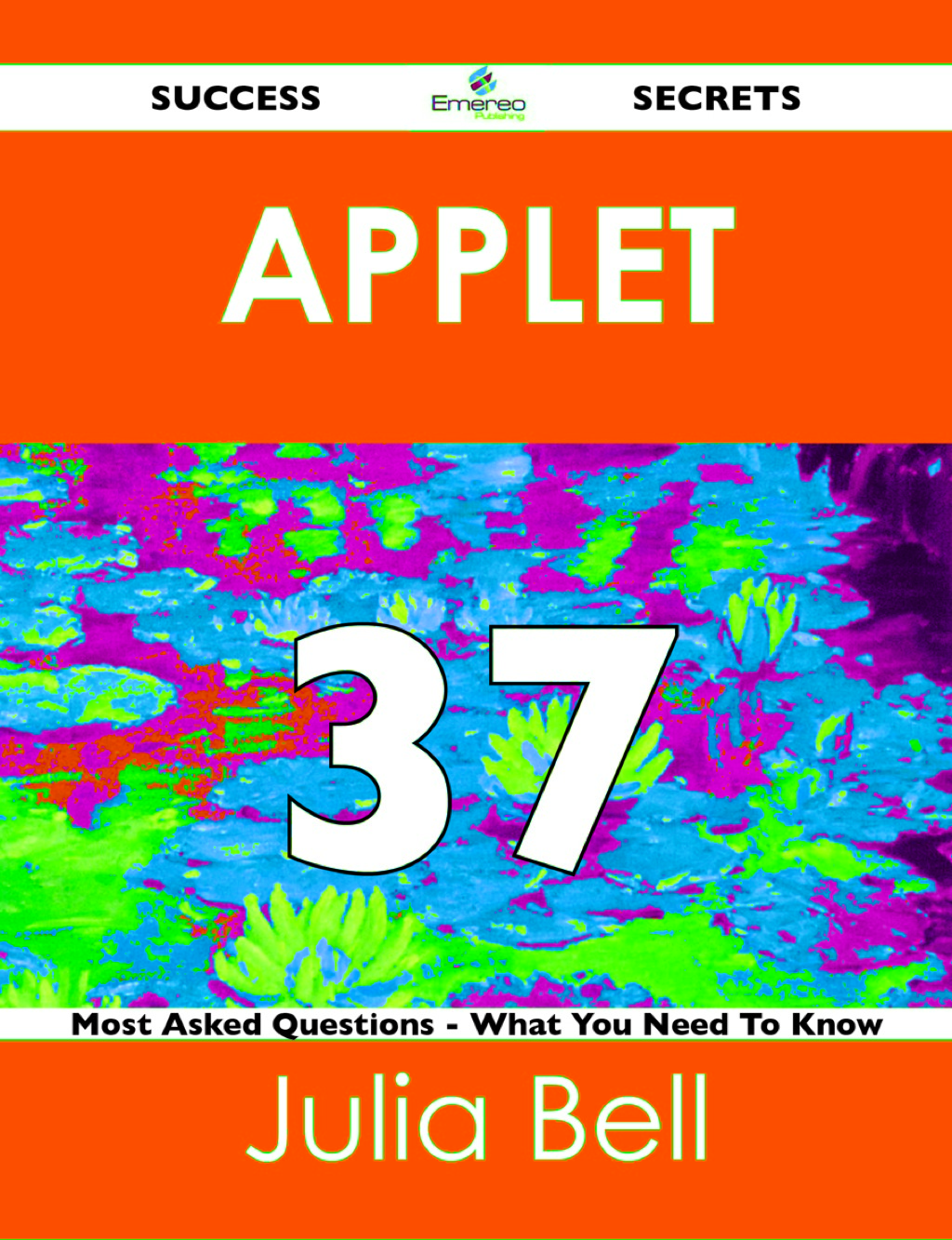 Applet 37 Success Secrets – 37 Most Asked Questions On Applet – What You Need To Know