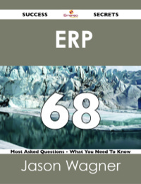 Imagen de portada: ERP  68 Success Secrets - 68 Most Asked Questions On  ERP  - What You Need To Know 9781488518133