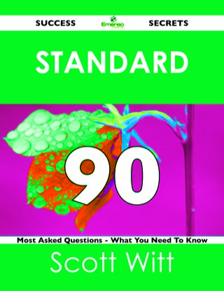 Cover image: standard 90 Success Secrets - 90 Most Asked Questions On standard - What You Need To Know 9781488518287