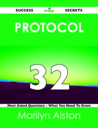 Cover image: protocol 32 Success Secrets - 32 Most Asked Questions On protocol - What You Need To Know 9781488518317