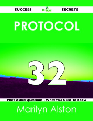 Cover image: protocol 32 Success Secrets - 32 Most Asked Questions On protocol - What You Need To Know 9781488518317