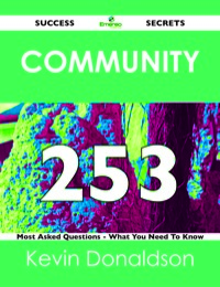 Titelbild: community 253 Success Secrets - 253 Most Asked Questions On community - What You Need To Know 9781488518584