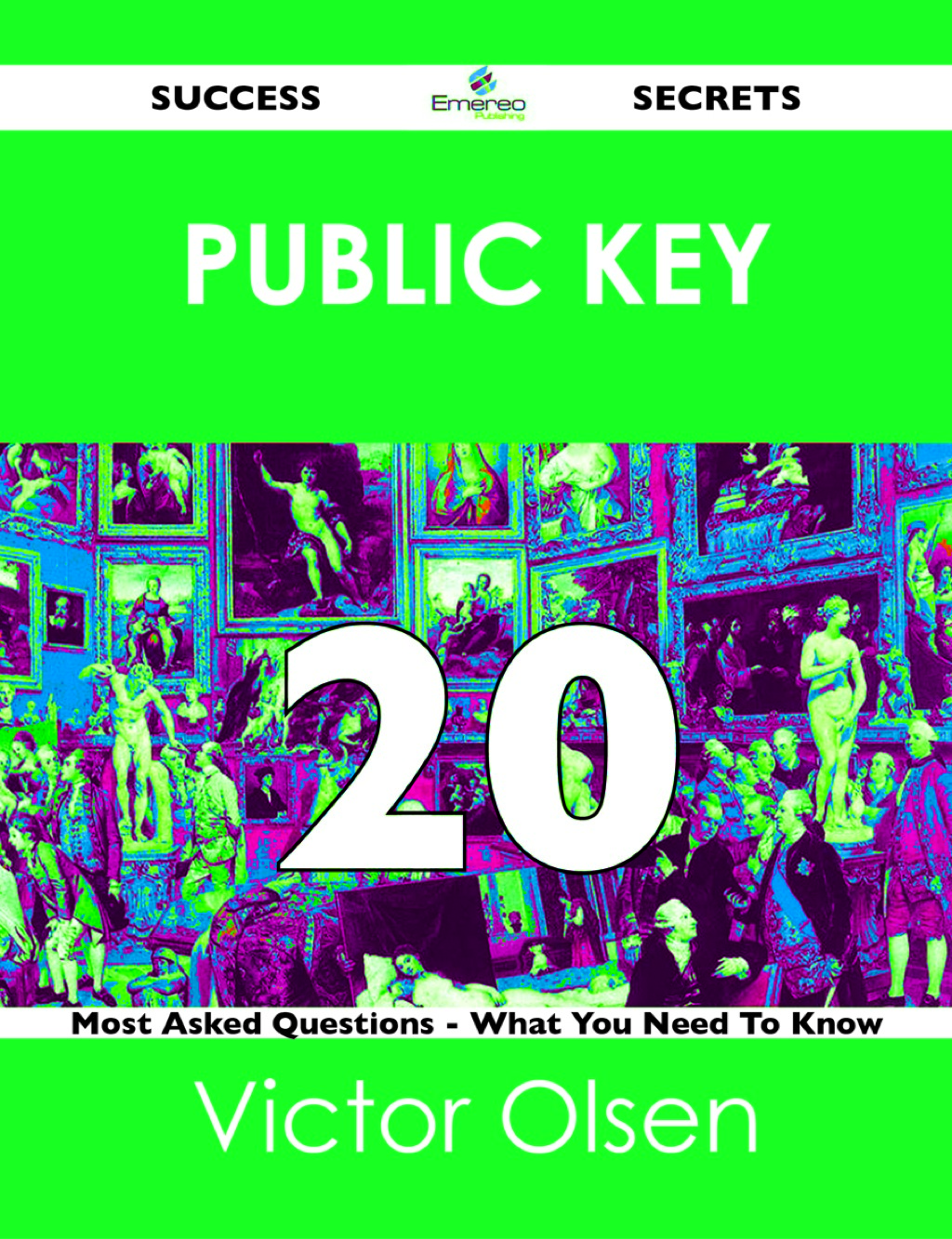 public key 20 Success Secrets – 20 Most Asked Questions On public key – What You Need To Know