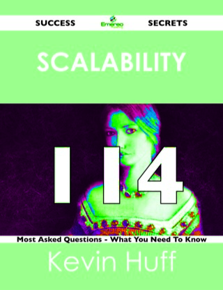 Imagen de portada: Scalability 114 Success Secrets - 114 Most Asked Questions On Scalability - What You Need To Know 9781488518928
