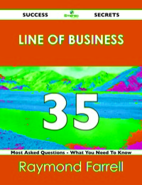 Imagen de portada: Line of Business 35 Success Secrets - 35 Most Asked Questions On Line of Business - What You Need To Know 9781488519390