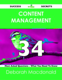 Cover image: Content Management 34 Success Secrets - 34 Most Asked Questions On Content Management - What You Need To Know 9781488519505