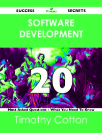 Imagen de portada: software development 20 Success Secrets - 20 Most Asked Questions On software development - What You Need To Know 9781488519567