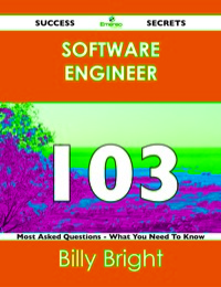 Imagen de portada: software engineer 103 Success Secrets - 103 Most Asked Questions On software engineer - What You Need To Know 9781488524103