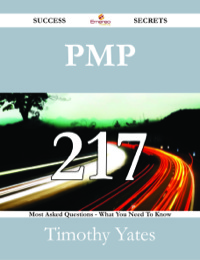 Imagen de portada: PMP 217 Success Secrets - 217 Most Asked Questions On PMP - What You Need To Know 9781488524240