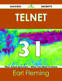 Cover image: Telnet 31 Success Secrets - 31 Most Asked Questions On Telnet - What You Need To Know 9781488524271