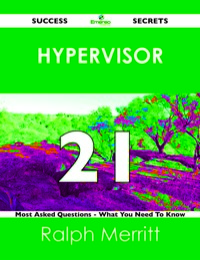 Omslagafbeelding: hypervisor 21 Success Secrets - 21 Most Asked Questions On hypervisor - What You Need To Know 9781488524356