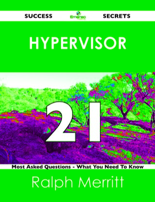 Cover image: hypervisor 21 Success Secrets - 21 Most Asked Questions On hypervisor - What You Need To Know 9781488524356