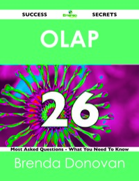 Cover image: OLAP 26 Success Secrets - 26 Most Asked Questions On OLAP - What You Need To Know 9781488524493