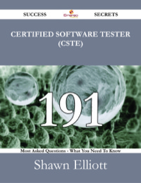 Cover image: Certified Software Tester (CSTE) 191 Success Secrets - 191 Most Asked Questions On Certified Software Tester (CSTE) - What You Need To Know 9781488524615