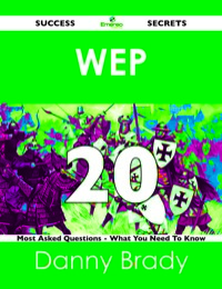 Omslagafbeelding: WEP 20 Success Secrets - 20 Most Asked Questions On WEP - What You Need To Know 9781488524714