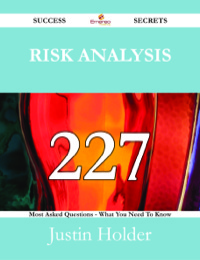 Cover image: Risk Analysis 227 Success Secrets - 227 Most Asked Questions On Risk Analysis - What You Need To Know 9781488524721