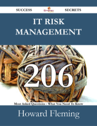 Cover image: IT Risk Management 206 Success Secrets - 206 Most Asked Questions On IT Risk Management - What You Need To Know 9781488524745