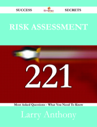 Imagen de portada: Risk Assessment 221 Success Secrets - 221 Most Asked Questions On Risk Assessment - What You Need To Know 9781488524783