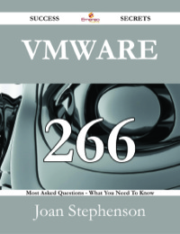 Imagen de portada: VMware 266 Success Secrets - 266 Most Asked Questions On VMware - What You Need To Know 9781488524806