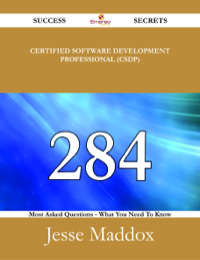 Cover image: Certified Software Development Professional (CSDP) 284 Success Secrets - 284 Most Asked Questions On Certified Software Development Professional (CSDP) - What You Need To Know 9781488524813
