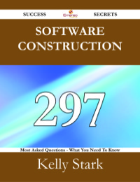 Imagen de portada: Software Construction 297 Success Secrets - 297 Most Asked Questions On Software Construction - What You Need To Know 9781488524844