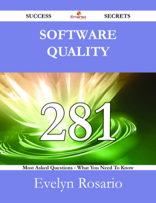 Imagen de portada: Software Quality 281 Success Secrets - 281 Most Asked Questions On Software Quality - What You Need To Know 9781488524875
