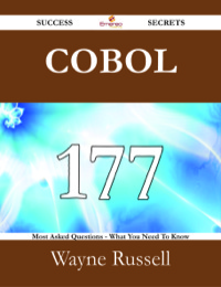 صورة الغلاف: COBOL 177 Success Secrets - 177 Most Asked Questions On COBOL - What You Need To Know 9781488524998