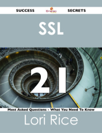 表紙画像: SSL  21 Success Secrets - 21 Most Asked Questions On SSL  - What You Need To Know 9781488525018