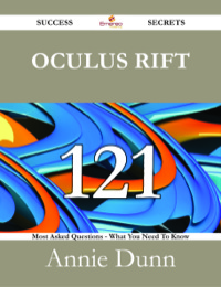 Cover image: Oculus Rift 121 Success Secrets - 121 Most Asked Questions On Oculus Rift - What You Need To Know 9781488525124