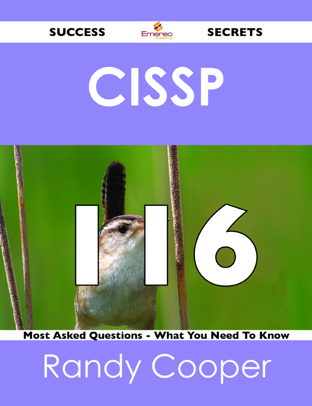 CISSP  116 Success Secrets – 116 Most Asked Questions On CISSP  – What You Need To Know