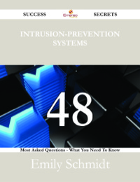 Omslagafbeelding: Intrusion-Prevention systems 48 Success Secrets - 48 Most Asked Questions On Intrusion-Prevention systems - What You Need To Know 9781488525353