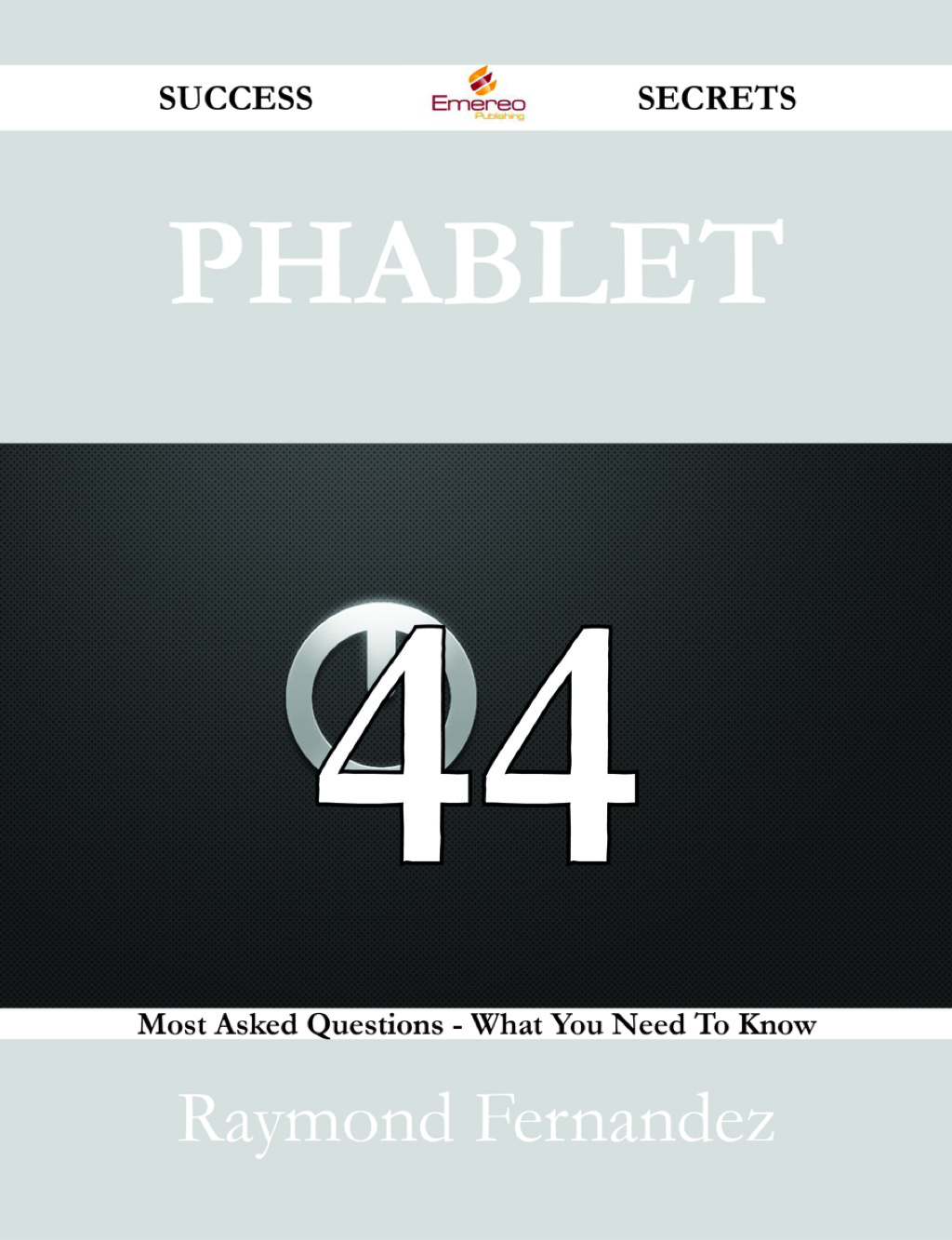 ISBN 9781488525469 product image for Phablet 44 Success Secrets - 44 Most Asked Questions On Phablet - What You Need  | upcitemdb.com