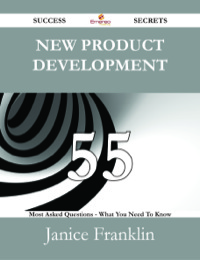 Titelbild: New Product Development 55 Success Secrets - 55 Most Asked Questions On New Product Development - What You Need To Know 9781488525483