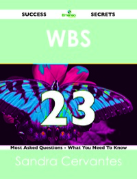 Imagen de portada: WBS 23 Success Secrets - 23 Most Asked Questions On WBS - What You Need To Know 9781488525803