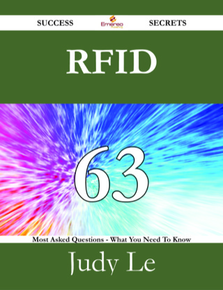 Imagen de portada: RFID 63 Success Secrets - 63 Most Asked Questions On RFID - What You Need To Know 9781488525834