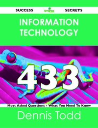 Titelbild: information technology 433 Success Secrets - 433 Most Asked Questions On information technology - What You Need To Know 9781488526138