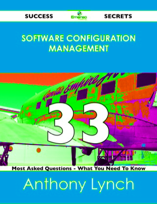 Cover image: software configuration management 33 Success Secrets - 33 Most Asked Questions On software configuration management - What You Need To Know 9781488526275