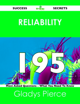 Cover image: reliability 195 Success Secrets - 195 Most Asked Questions On reliability - What You Need To Know 9781488526312