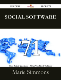 صورة الغلاف: Social Software 71 Success Secrets - 71 Most Asked Questions On Social Software - What You Need To Know 9781488526466