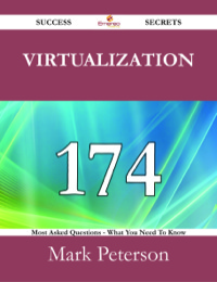 Imagen de portada: Virtualization 174 Success Secrets - 174 Most Asked Questions On Virtualization - What You Need To Know 9781488526503