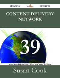 Imagen de portada: Content Delivery Network 39 Success Secrets - 39 Most Asked Questions On Content Delivery Network - What You Need To Know 9781488526787