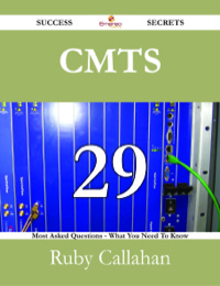 Imagen de portada: CMTS 29 Success Secrets - 29 Most Asked Questions On CMTS - What You Need To Know 9781488526879