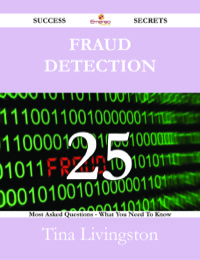 Omslagafbeelding: Fraud Detection 25 Success Secrets - 25 Most Asked Questions On Fraud Detection - What You Need To Know 9781488526992