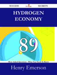 صورة الغلاف: Hydrogen Economy 89 Success Secrets - 89 Most Asked Questions On Hydrogen Economy - What You Need To Know 9781488527265