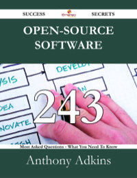 Cover image: Open-Source Software 243 Success Secrets - 243 Most Asked Questions On Open-Source Software - What You Need To Know 9781488527487