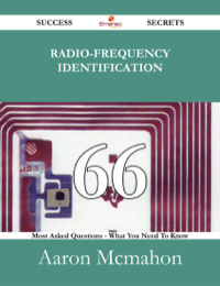 Omslagafbeelding: Radio-frequency identification 66 Success Secrets - 66 Most Asked Questions On Radio-frequency identification - What You Need To Know 9781488528002