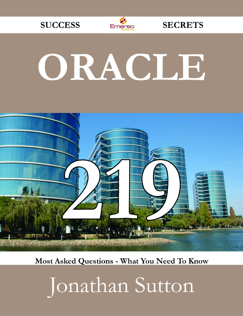 Oracle 219 Success Secrets – 219 Most Asked Questions On Oracle – What You Need To Know