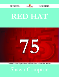 表紙画像: Red Hat 75 Success Secrets - 75 Most Asked Questions On Red Hat - What You Need To Know 9781488528132
