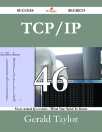 Titelbild: TCP/IP 46 Success Secrets - 46 Most Asked Questions On TCP/IP - What You Need To Know 9781488528149