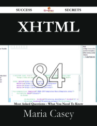 Imagen de portada: XHTML 84 Success Secrets - 84 Most Asked Questions On XHTML - What You Need To Know 9781488528163